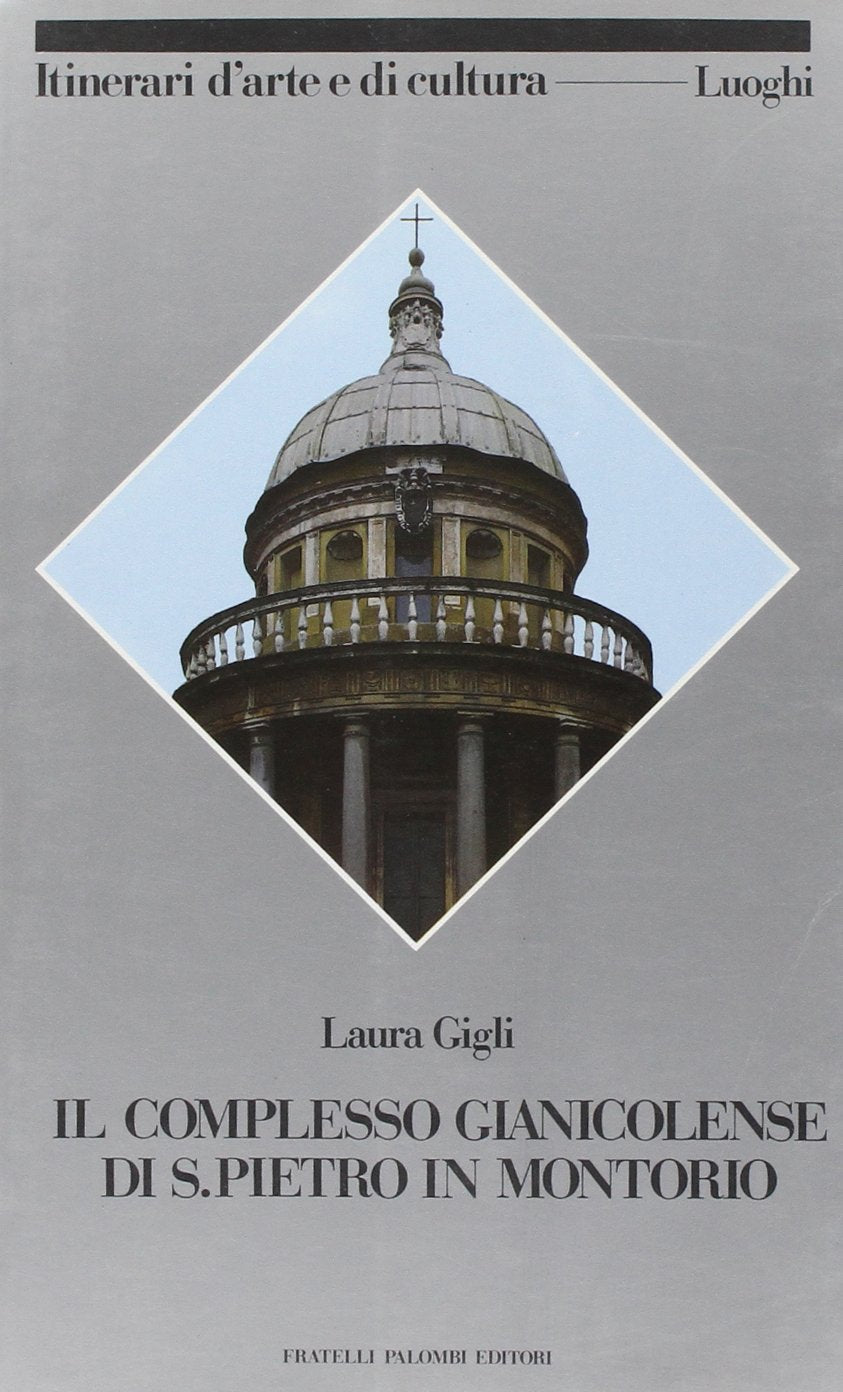 Il complesso gianicolense di S. Pietro in Montorio (Itinerari didattici d'arte e di cultura) Architecture