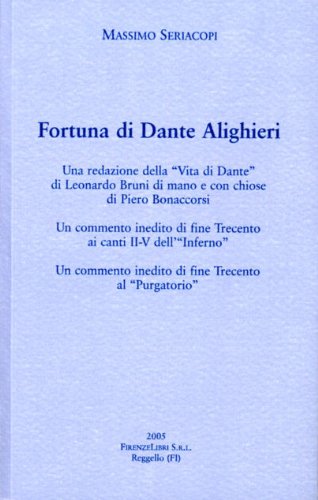 Fortuna di Dante. Una redazione della «Vita di Dante» di Leonardo Bruni di mano e con chiose di Francesco Bonaccorsi Contemporary literature