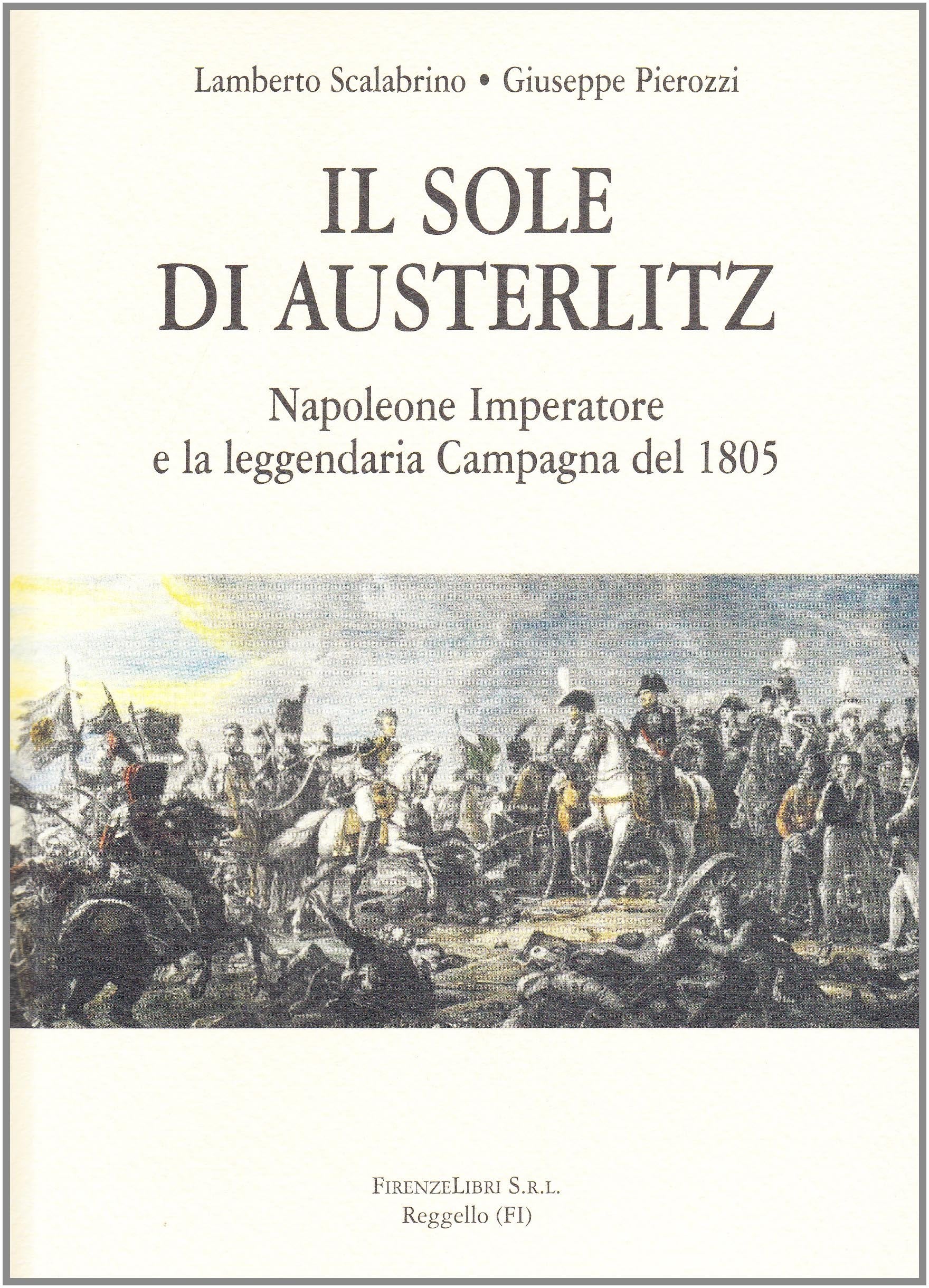 Il sole di Austerlitz. Napoleone imperatore e la leggendaria campagna di Russia Politics & Society