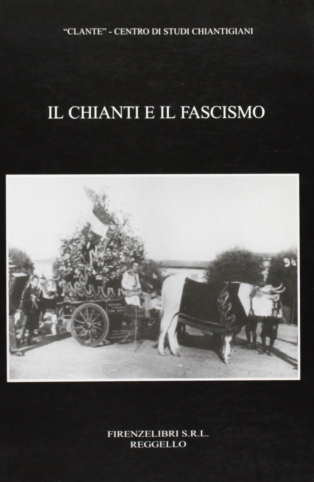 Il Chianti e il fascismo (Cose fiorentine e toscane) Social Sciences
