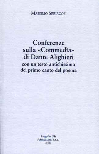 Conferenze sulla «Commedia» di Dante Alighieri con un testo antichissimo del primo canto del poema (Dantesca) Contemporary literature