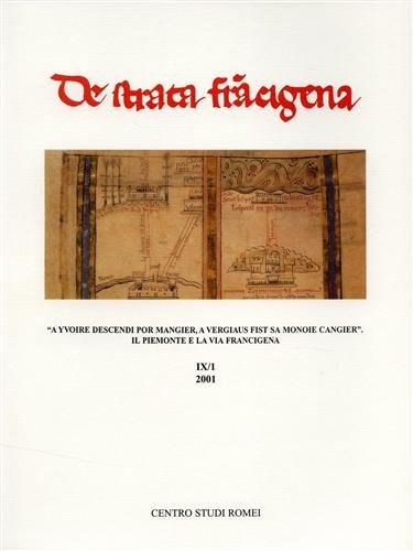 De strata francigena. «A yvoire descendi por mangier, a Vergiaus fist sa monoie cangier». Il Piemonte e la via Francigena Books