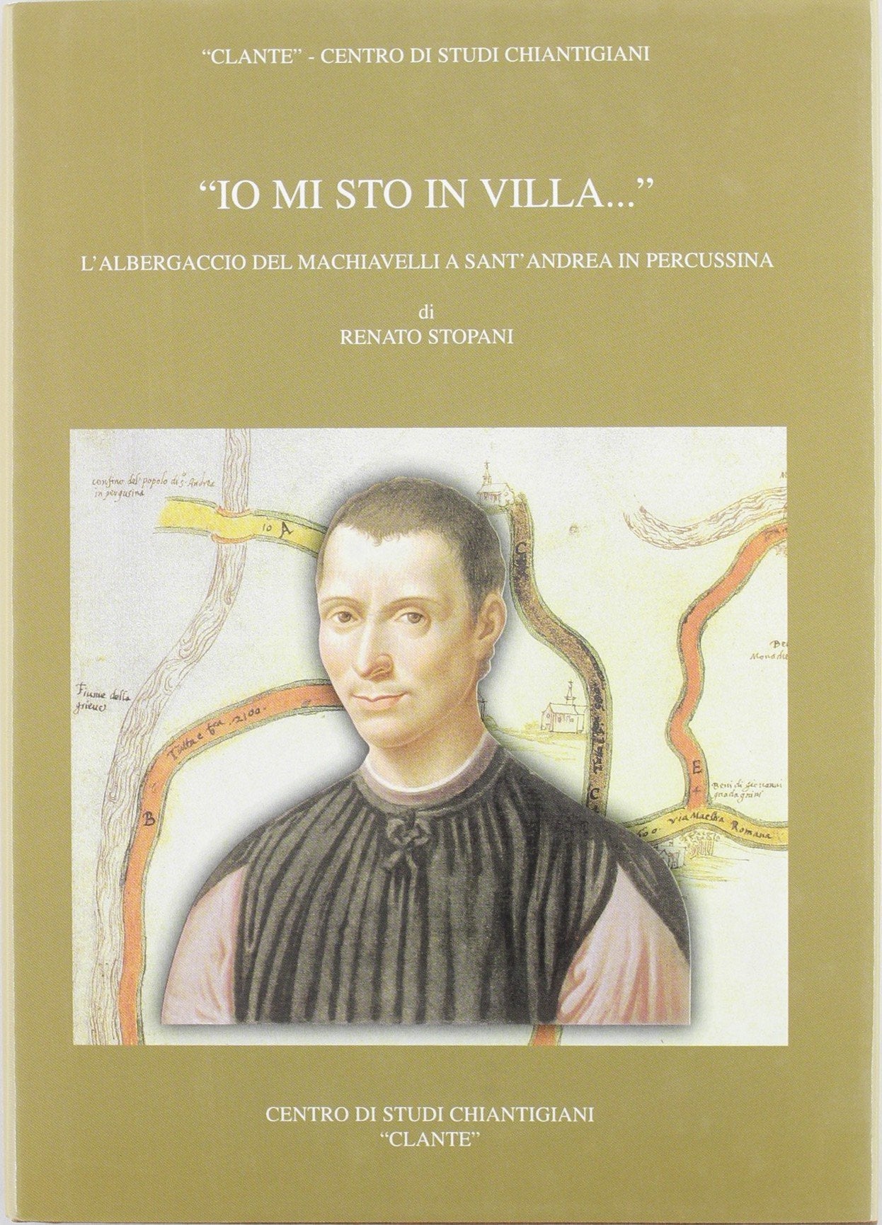 «Io mi sto in villa...». L'albergaccio del Machiavelli a Sant'Andrea in Percussina (Clante) Leisure, Home & Garden