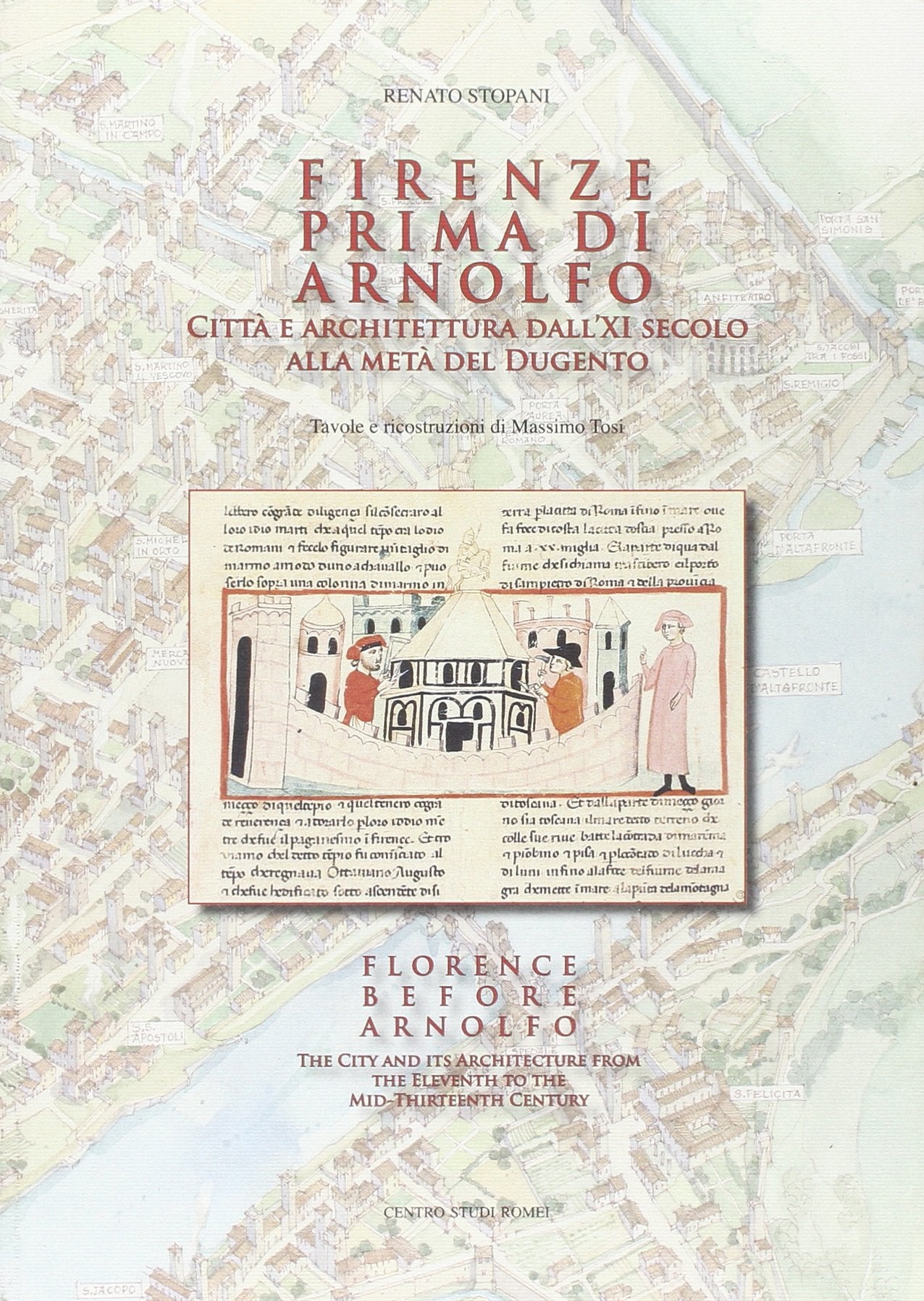Firenze prima di Arnolfo. Città e architettura dal XI secolo alla metà del Dugento. Ediz. italiana e inglese Film, Art & Culture