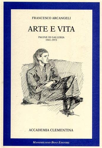 Arte e vita. Pagine di galleria 1941-1973 (I libri di Massimiliano Boni) Film, Art & Culture