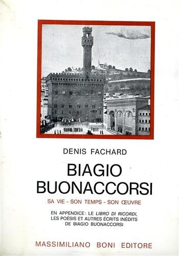 Biagio Buonaccorsi. Sa vie, son temps, son oeuvre (I libri di Massimiliano Boni) Politics & Society
