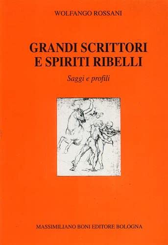 Grandi scrittori e spiriti ribelli (I libri di Massimiliano Boni) Contemporary literature