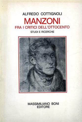 Manzoni fra i critici dell'Ottocento. Studi e ricerche (I libri di Massimiliano Boni) Contemporary literature