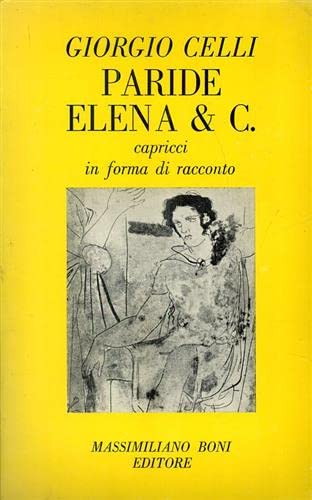Paride Elena & C. Capricci in forma di racconto (I libri di Massimiliano Boni) Essays & Short Stories