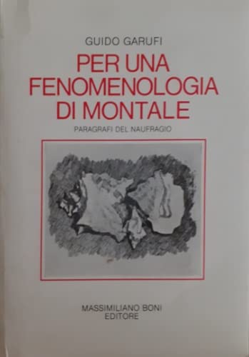 Per una fenomenologia di Montale. Paragrafi del naufragio (I libri di Massimiliano Boni) Contemporary literature