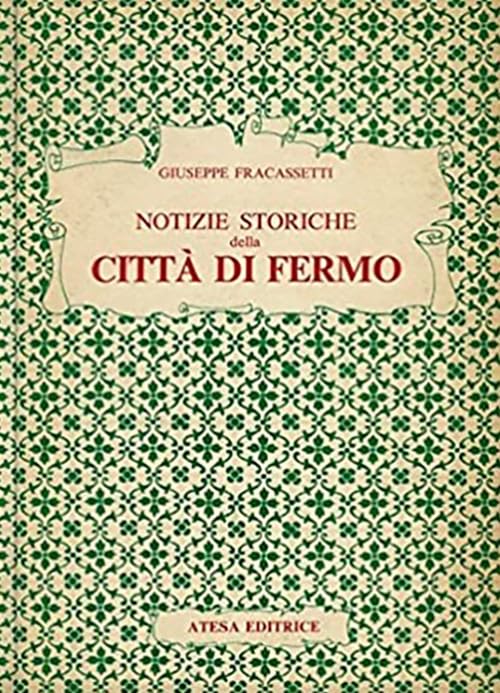 Notizie storiche della città di Fermo (rist. anast. Fermo, 1841). Nuova ediz. (Atesa. Testi scelti di storia locale in ristampa anastatica) Leisure, Home & Garden