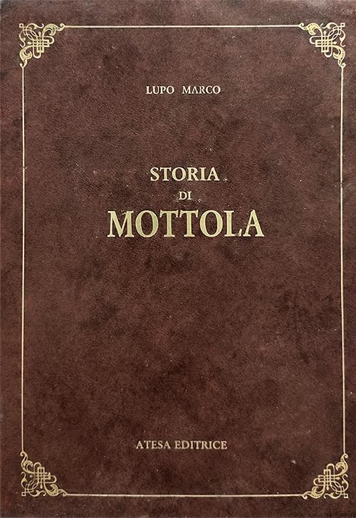 Storia di Mottola (rist. anast. Taranto, 1885). Nuova ediz. (Atesa. Testi scelti di storia locale in ristampa anastatica) Leisure, Home & Garden