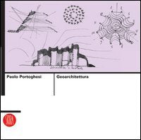 Geoarchitettura. Verso un'architettura della responsabilità. Ediz. illustrata Architecture