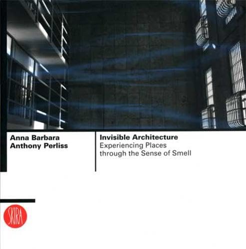 Invisible Architecture: Experiencing Places Through the Sense of Smell: +special price+ Social Sciences