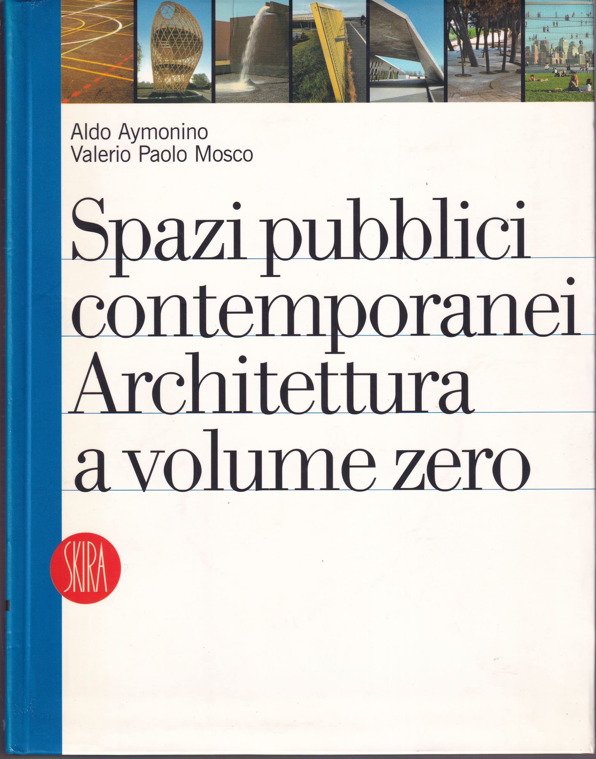 Spazi pubblici contemporanei. Architettura a volume zero. Ediz. illustrata book