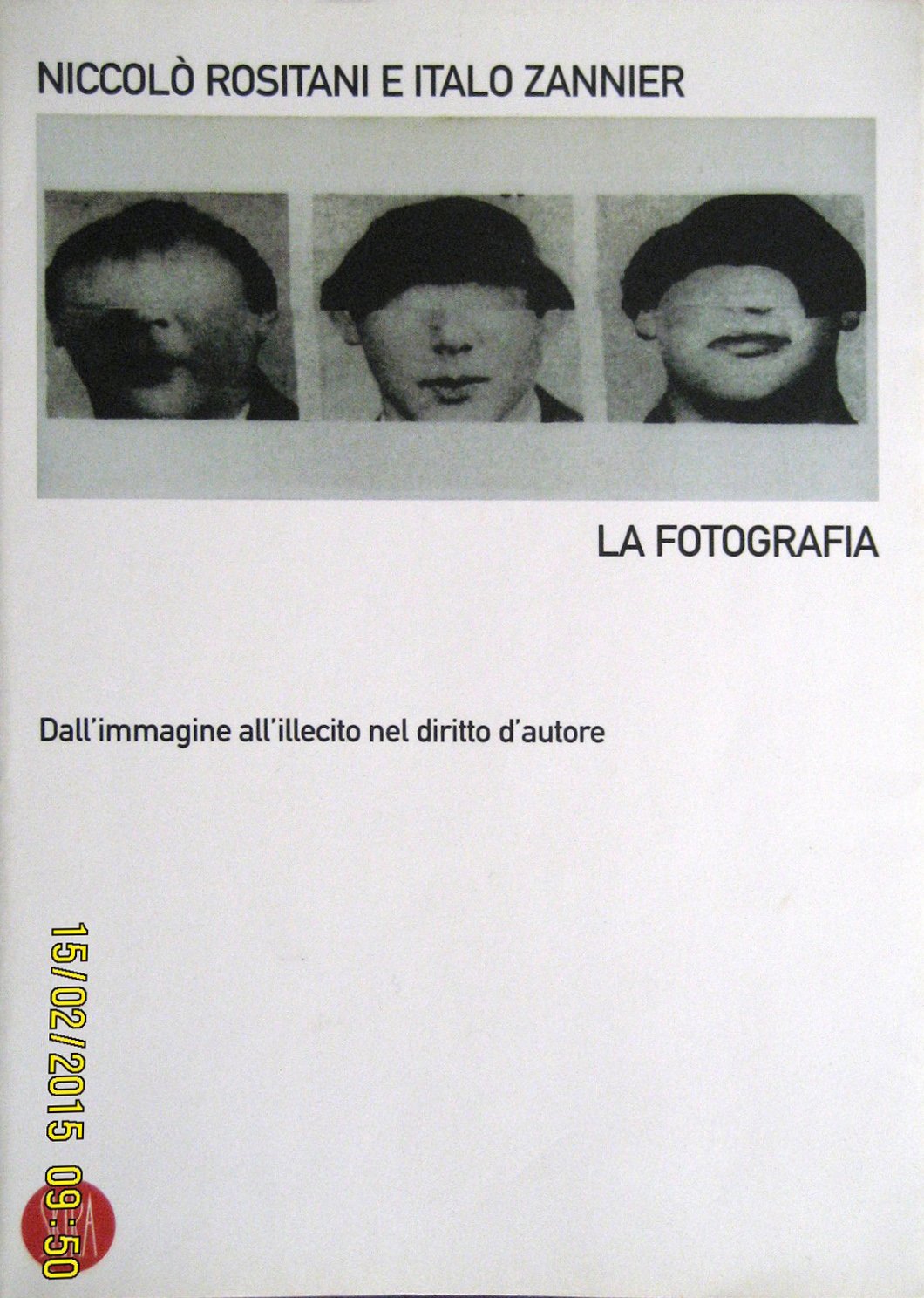 La fotografia. Dall'immagine all'illecito nel diritto d'autore. Ediz. illustrata book