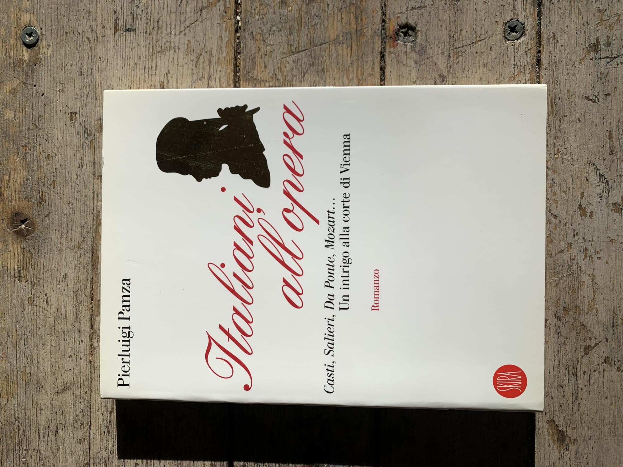 Italiani all'opera. Casti, Salieri, Da Ponte, Mozart... Un intrigo alla corte di Vienna (Letteratura) Contemporary literature