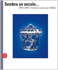 Sembra un secolo... 1905-2005. Ventotto artisti per Fabbri. Ediz. italiana e inglese book