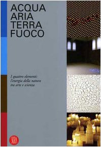 Acqua, aria, terra, fuoco (Arte moderna. Cataloghi) Travel