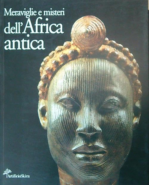 Meraviglie e misteri dell'Africa antica - s.a. (Artificio Edizioni) book