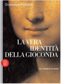 La vera identità della Gioconda. Un mistero svelato. Ediz. illustrata (Art stories) Film, Art & Culture