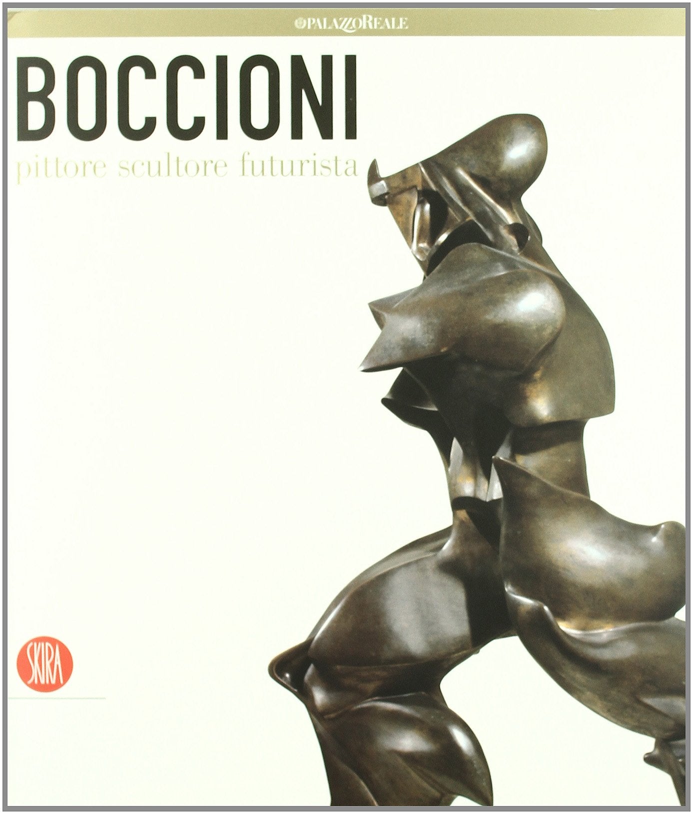 Boccioni pittore scultore futurista. Catalogo della mostra (Milano, 5 ottobre 2006-7 gennaio 2007). Ediz. illustrata book