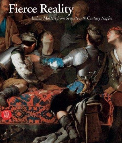 Fierce Reality: Italian Masters from Seventeenth Century Naples Social Sciences