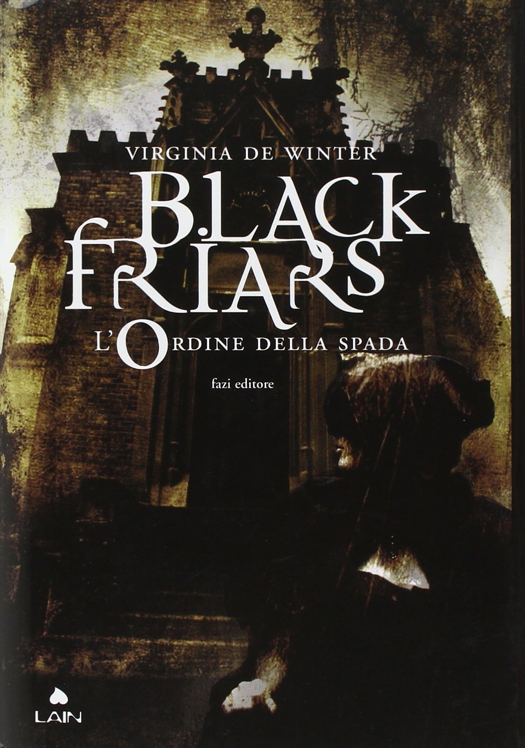 L'ordine della spada. Black Friars (Lain) Horror & Mystery