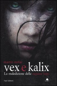 Vex e Kalix. La maledizione delle ragazze lupo (Lain) Dark Fantasy