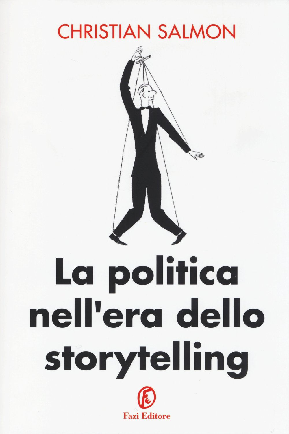 La politica nell'era dello storytelling (Le terre) Media & Communication