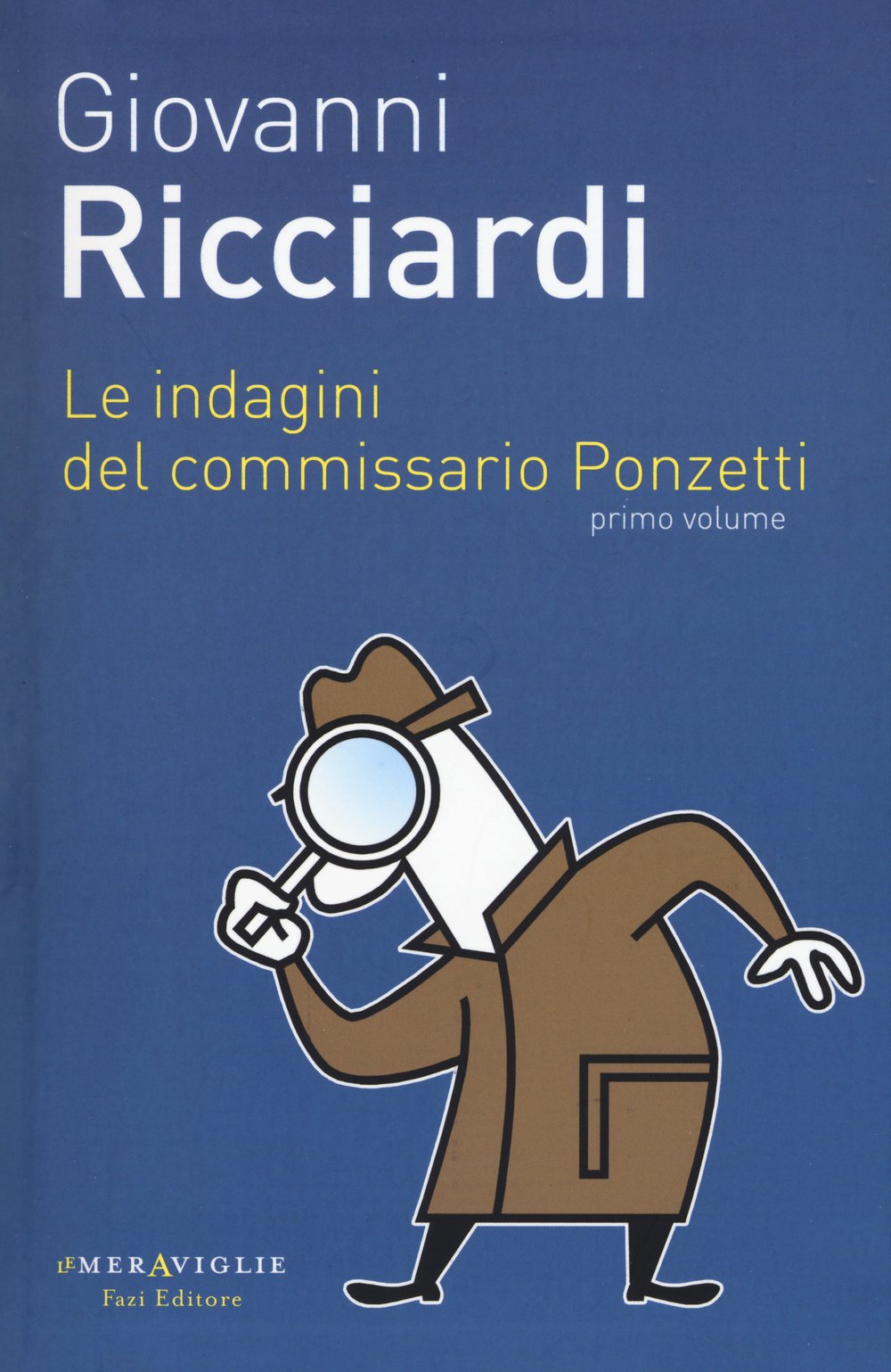 Le indagini del commissario Ponzetti: I gatti lo sapranno-Ci saranno altre voci-Il silenzio degli occhi (Vol. 1) (Le meraviglie) Contemporary literature Books