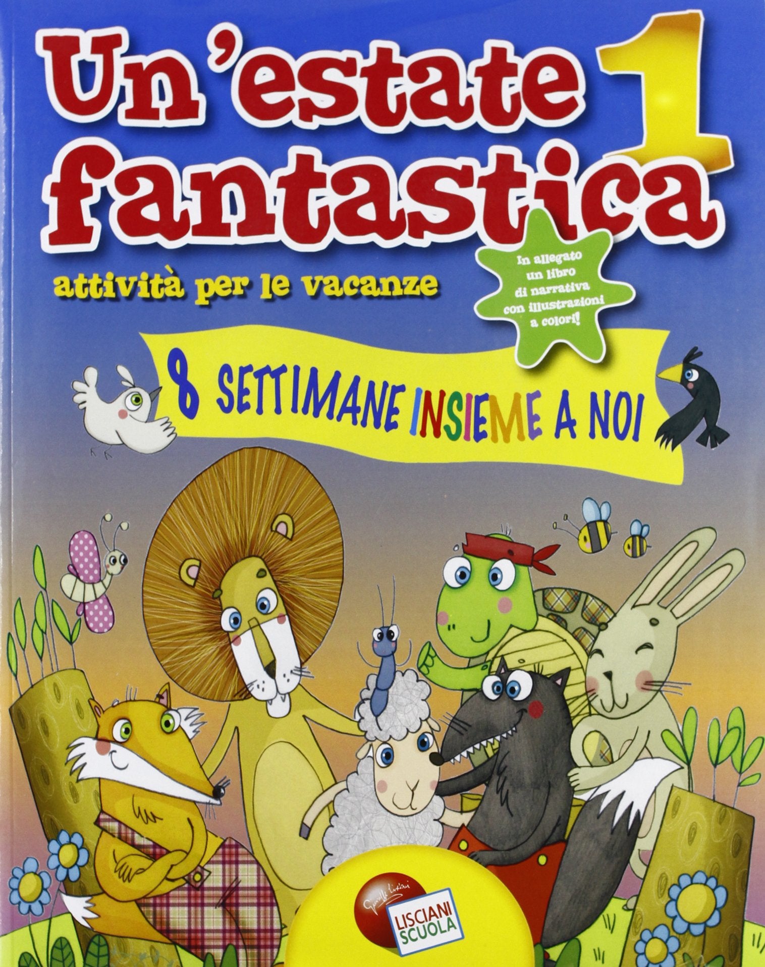 Un'estate fantastica. Attività per le vacanze. Con La cicala e la formica. Per la Scuola elementare (Vol. 1) Professional & Reference Books