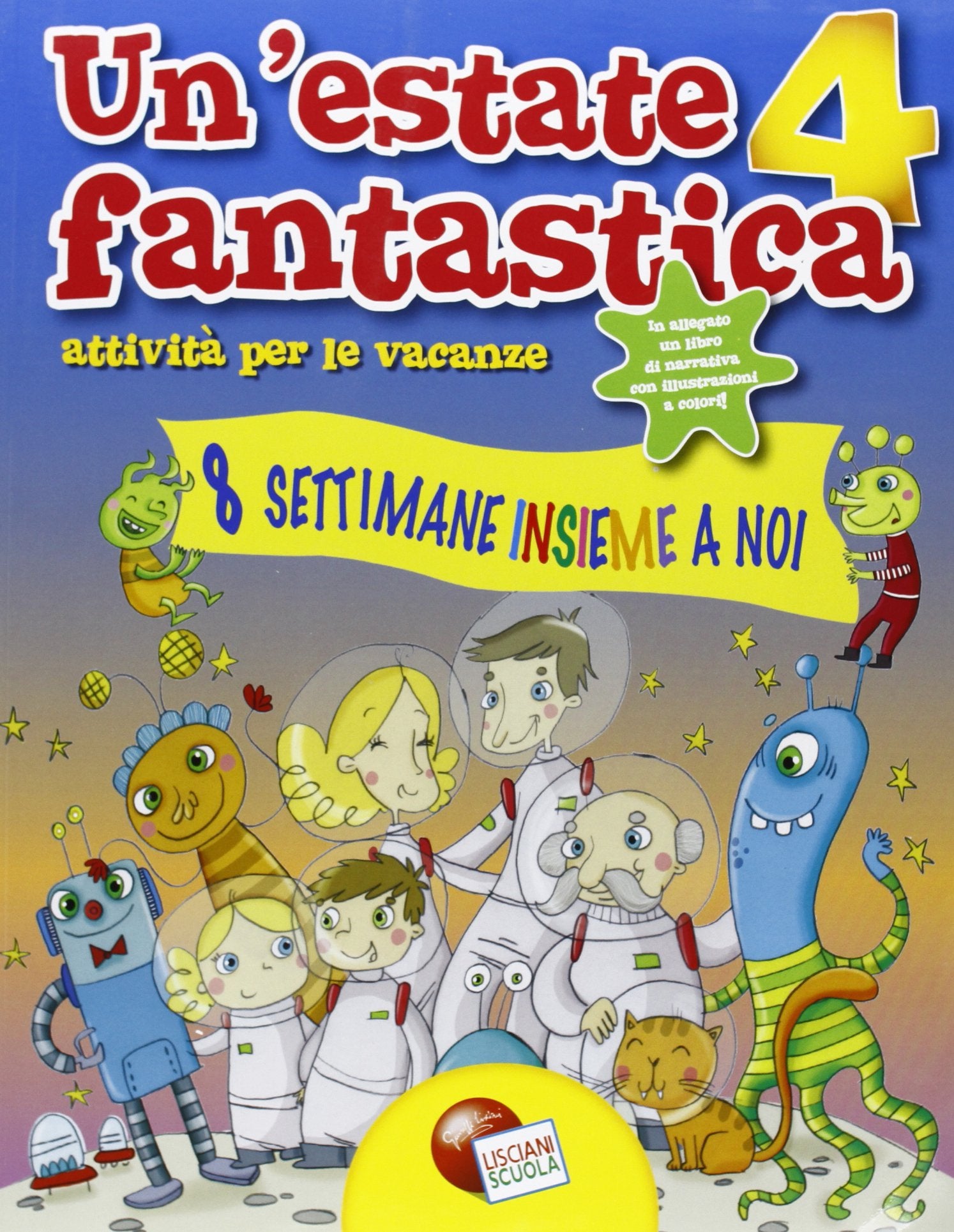 Un'estate fantastica. Attività per le vacanze. Con intorno alla Luna. Per la Scuola elementare (Vol. 4) book