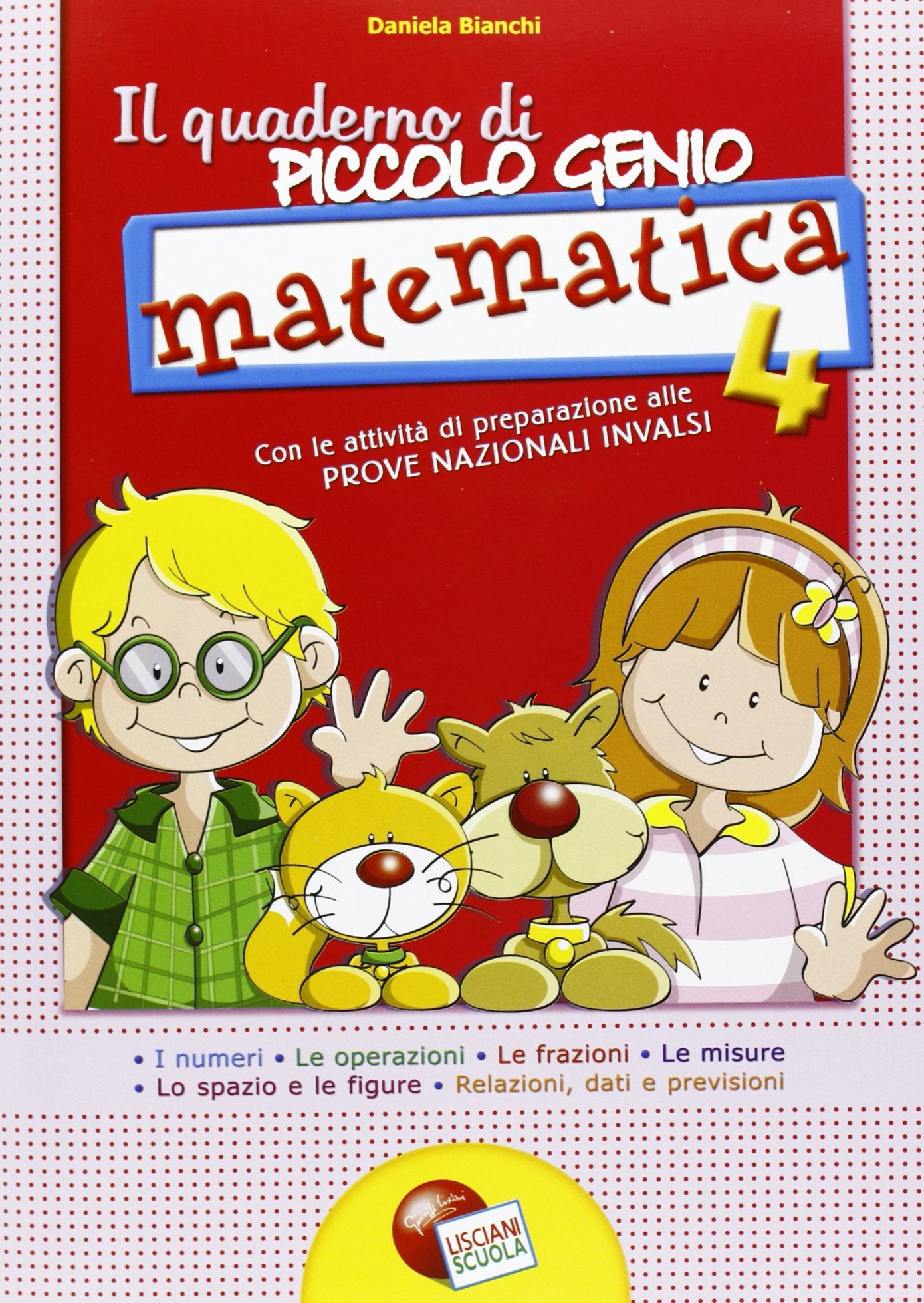 Il quaderno di piccolo genio. Matematica. Con attività di preparazione alle Prove Nazionali INVALSI. Per la Scuola elementare (Vol. 4) Professional & Reference Books