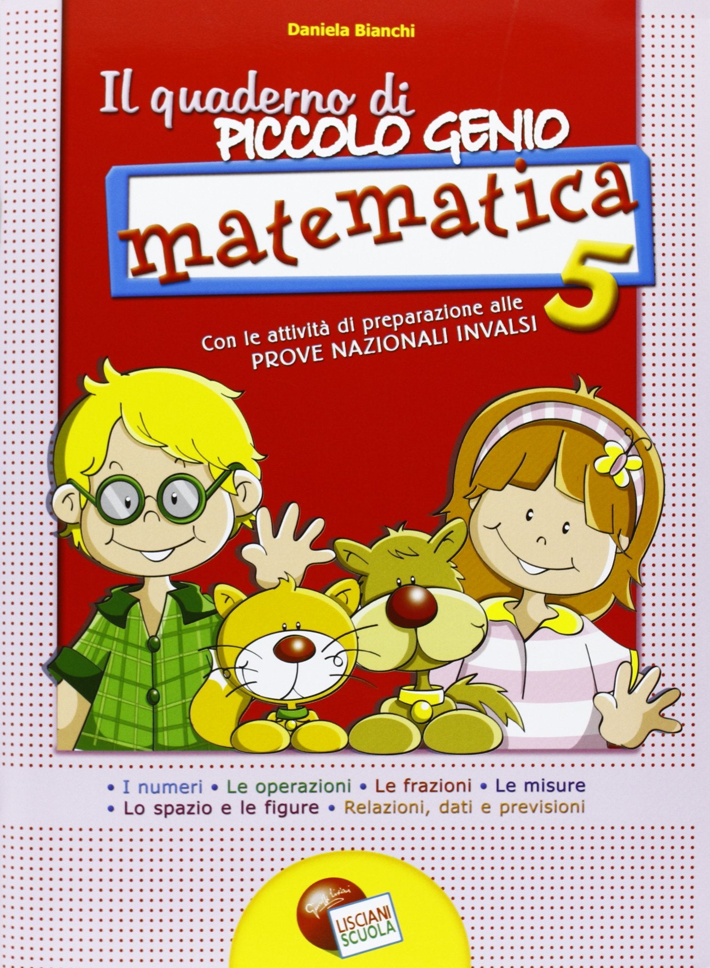 Il quaderno di piccolo genio. Matematica. Con attività di preparazione alle Prove Nazionali INVALSI. Per la Scuola elementare (Vol. 5) Professional & Reference Books