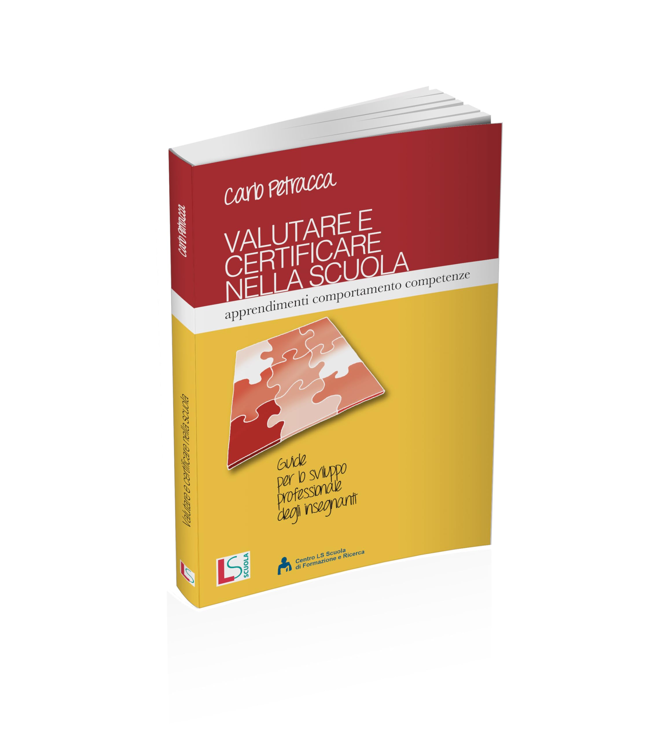 Valutare e certificare nella scuola. Apprendimenti comportamenti competenze (Guide per lo sviluppo profession. insegn.) Books