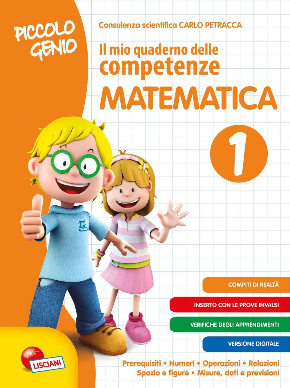Piccolo genio. Il mio quaderno delle competenze. Matematica. Per la Scuola elementare (Vol. 1) book