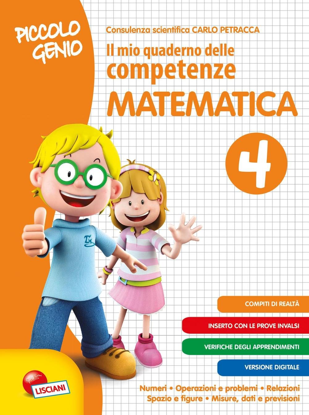 Piccolo genio. Il mio quaderno delle competenze. Matematica. Per la Scuola elementare (Vol. 4) book