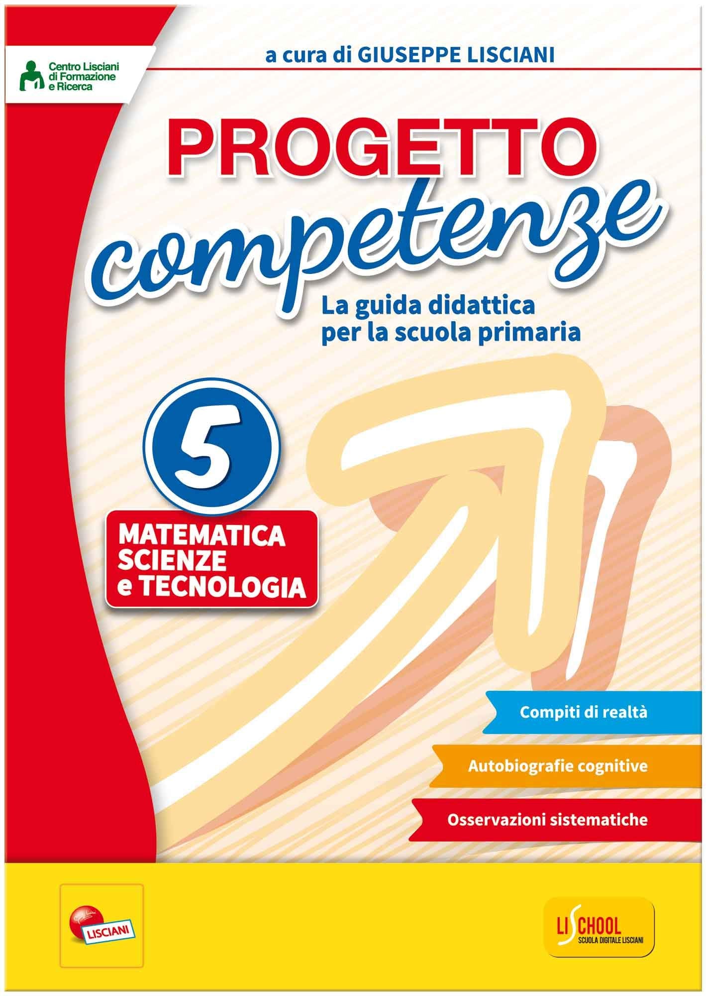Progetto competenze. La guida didattica per la Scuola primaria. Matematica, scienze e tecnologia (Vol. 5) book