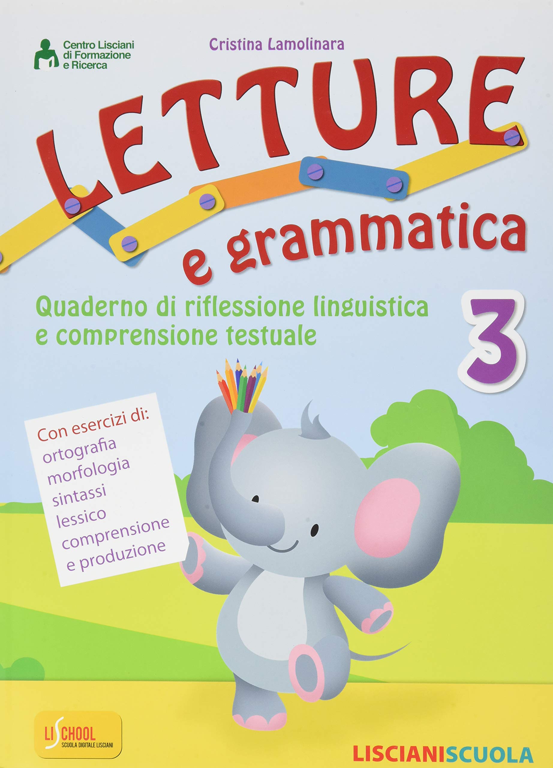 Letture e grammatica. Quaderno di riflessione linguistica e comprensione testuale. Per la Scuola elementare (Vol. 3) book