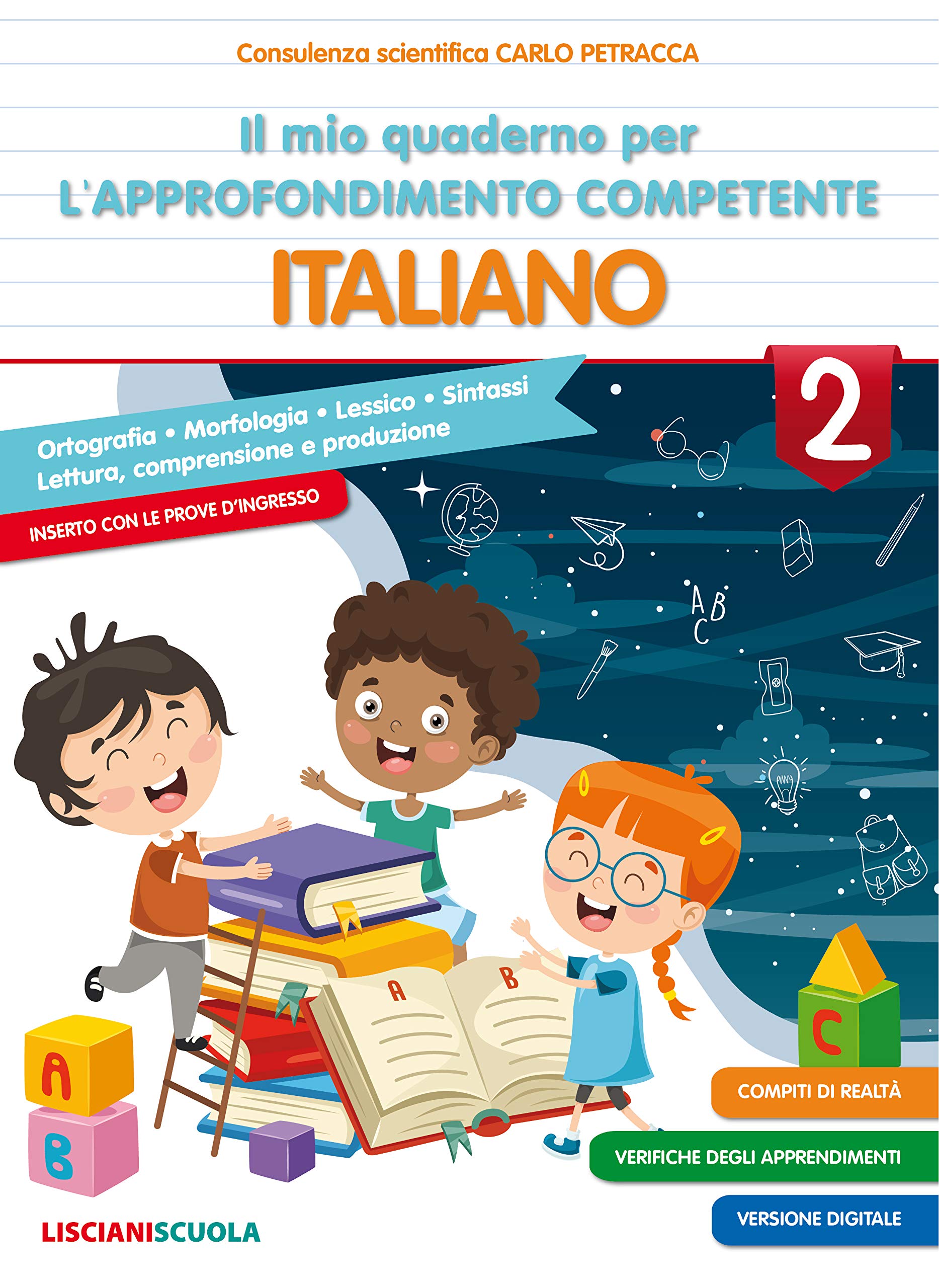 Il mio quaderno di approfondimento delle competenze. Italiano-Fascicolo di prove di ingresso a livelli-Fascicolo di prove INVALSI. Per la Scuola elementare (Vol. 2) book