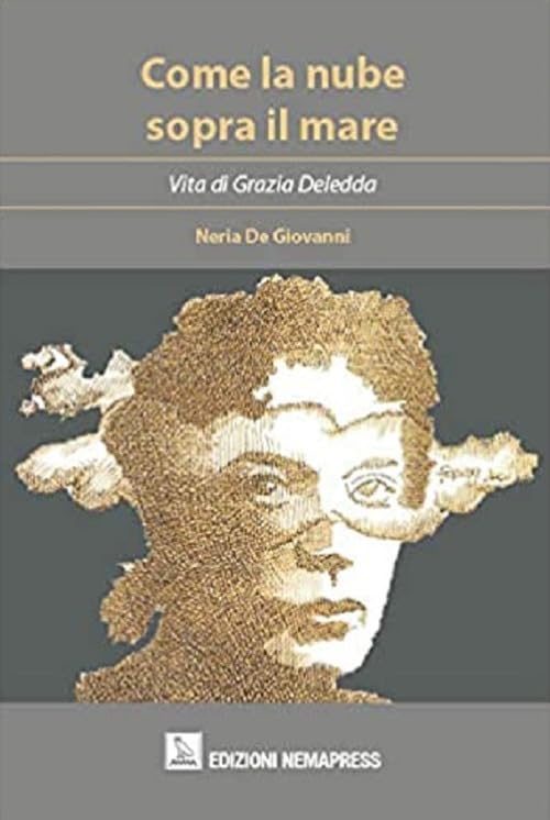 Come la nube sopra il mare. Vita di Grazia Deledda book