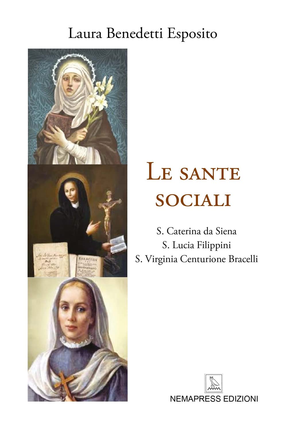 Le sante sociali. S. Caterina da Siena, s. Lucia Filippini, s. Virginia Centurione Bracelli (Saggi) Politics & Society