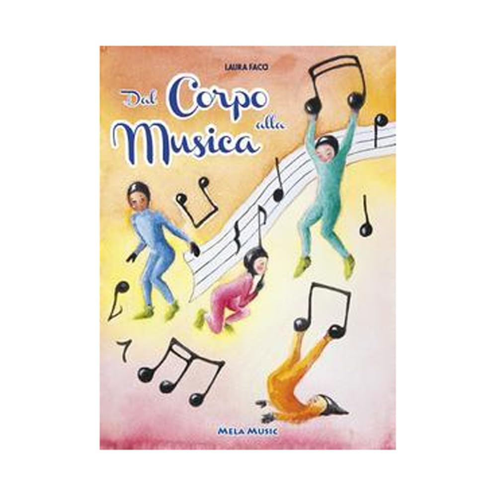 Dal corpo alla musica. Percorsi di educazione musicale nella scuola primaria. Con CD-Audio book