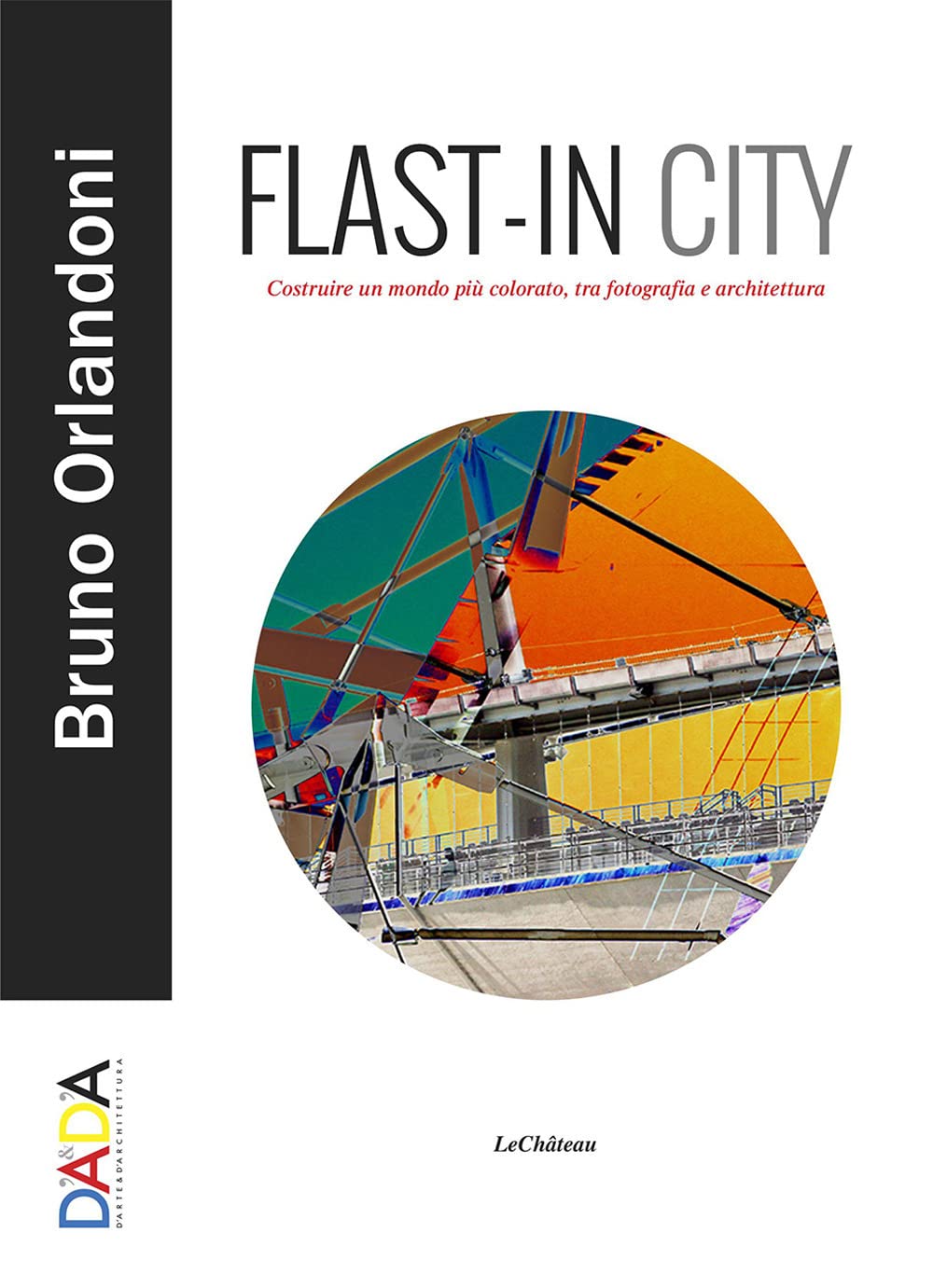 Flast-in City. Costruire un mondo più colorato, tra fotografia e architettura book