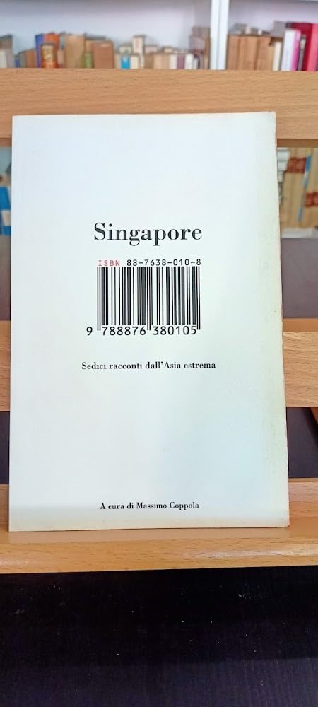 Singapore. Sedici racconti dall'Asia estrema Contemporary literature