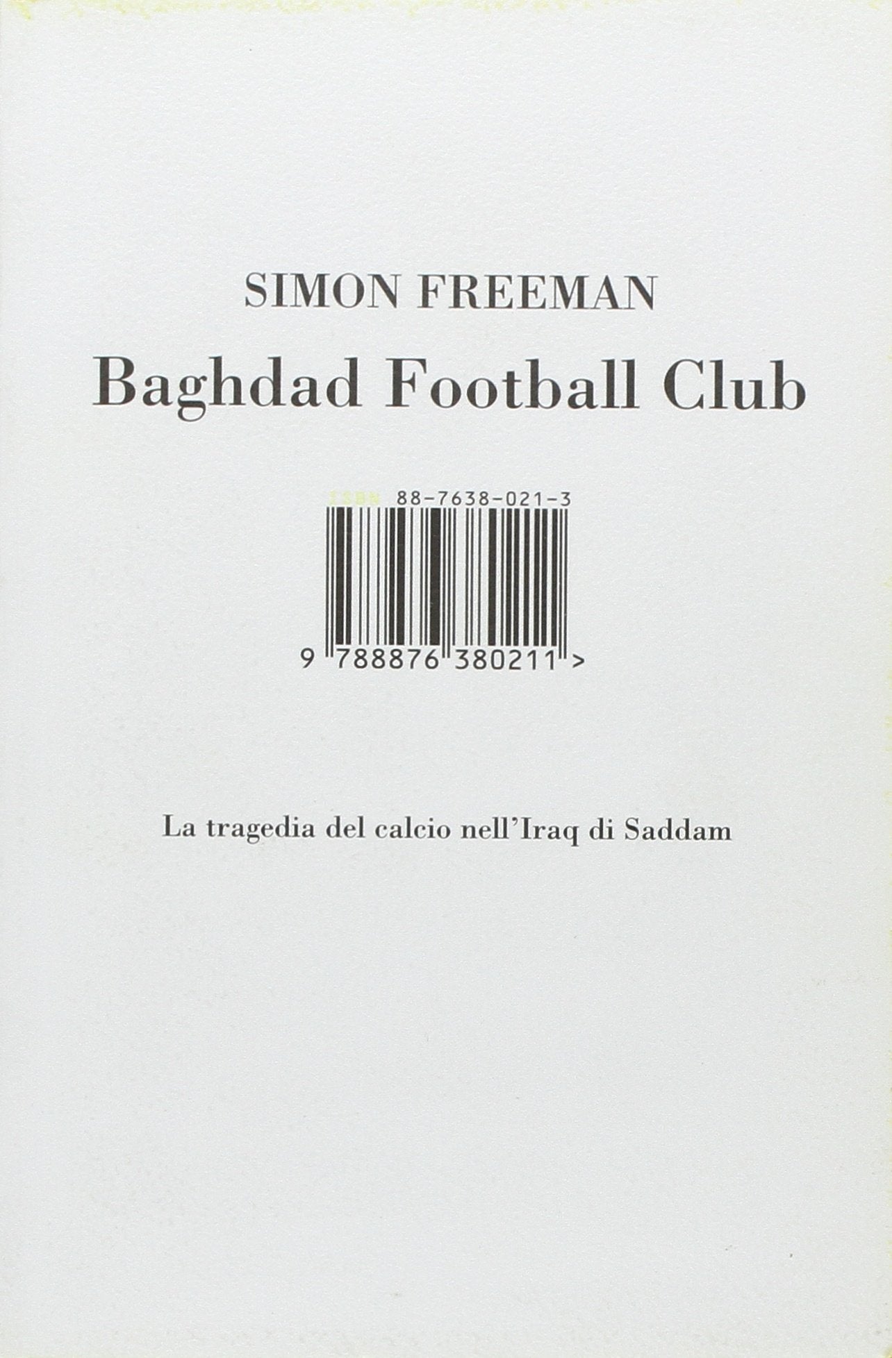 Baghdad Football Club. La tragedia del calcio nell'Iraq di Saddam book