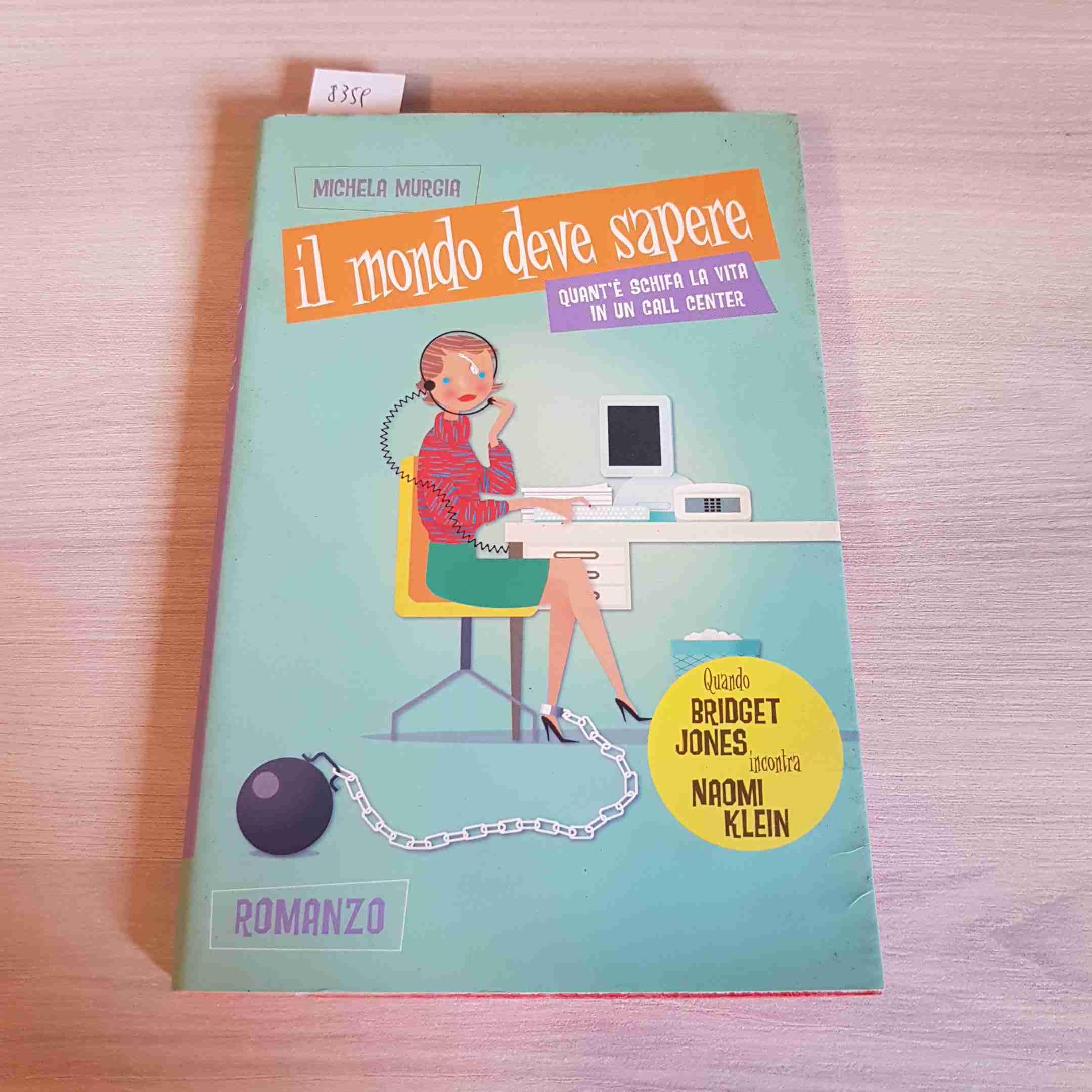 Il mondo deve sapere. Romanzo tragicomico di una telefonista precaria Contemporary literature