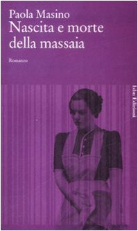 Nascita e morte della massaia (Novecento italiano) Classics