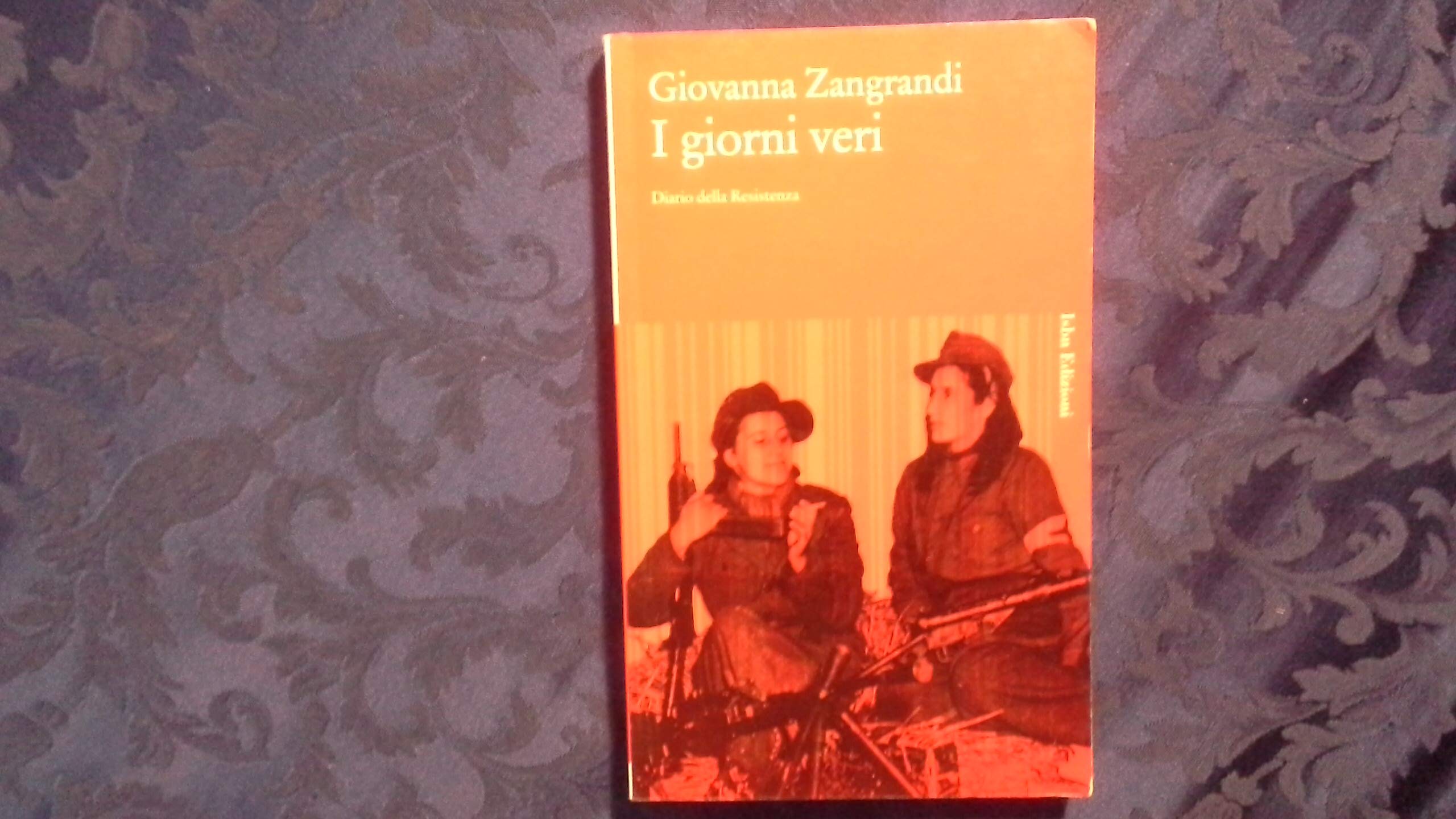 I giorni veri. Diario della Resistenza book